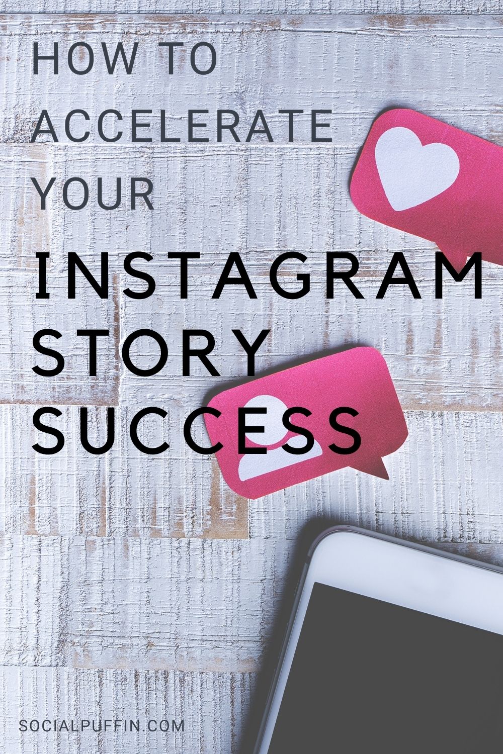 How to Accelerate Your Instagram Story Success - Social Puffin